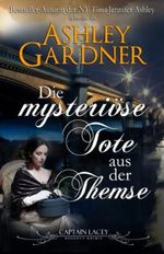 Die mysteriöse Tote aus der Themse (Captain Lacey Regency Krimis, Band 10) Cover des Buches Die mysteriöse Tote aus der Themse (Captain Lacey Regency Krimis, Band 10) (ISBN: 9781958798065)