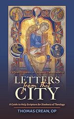 Letters from That City...: A Guide to Holy Scripture for Students of Theology (Os Justi Studies in Catholic Tradition, Band 6) Cover des Buches Letters from That City...: A Guide to Holy Scripture for Students of Theology (Os Justi Studies in Catholic Tradition, Band 6) (ISBN: 9781960711304)