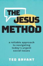 The Jesus Method: A Reliable Approach to Navigating Today's Urgent Social Issues Cover des Buches The Jesus Method: A Reliable Approach to Navigating Today's Urgent Social Issues (ISBN: 9781963265019)