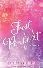 Fast Perfekt Cover des Buches Fast Perfekt (ISBN: 9781973150602)