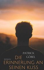 Die Erinnerung an seinen Kuss Cover des Buches Die Erinnerung an seinen Kuss (ISBN: 9781973401254)