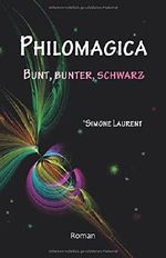 PHILOMAGICA: BUNT, BUNTER, SCHWARZ Cover des Buches PHILOMAGICA: BUNT, BUNTER, SCHWARZ (ISBN: 9781973596158)