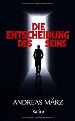 Die Entscheidung des Seins Cover des Buches Die Entscheidung des Seins (ISBN: 9781973930082)