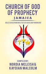 Church of God of Prophecy, Jamaica: Roles and Responsibilities of Auxilary Workers Cover des Buches Church of God of Prophecy, Jamaica: Roles and Responsibilities of Auxilary Workers (ISBN: 9781974534845)