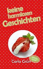 keine harmlosen Geschichten (erotische Kurzgeschichten) Cover des Buches keine harmlosen Geschichten (erotische Kurzgeschichten) (ISBN: 9781974596362)