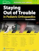 Staying Out of Trouble in Pediatric Orthopaedics Cover des Buches Staying Out of Trouble in Pediatric Orthopaedics (ISBN: 9781975103958)