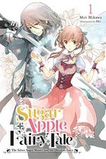 Sugar Apple Fairy Tale, Vol. 1 (light novel): The Silver Sugar Master and the Obsidian Fairy (Sugar Apple Fairy Tale Light Novel, 1) Cover des Buches Sugar Apple Fairy Tale, Vol. 1 (light novel): The Silver Sugar Master and the Obsidian Fairy (Sugar Apple Fairy Tale Light Novel, 1) (ISBN: 9781975350000)