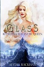 Glass: Retelling the Snow Queen (Curse-Breaker Series, Band 2) Cover des Buches Glass: Retelling the Snow Queen (Curse-Breaker Series, Band 2) (ISBN: 9781975926465)