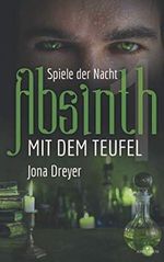 Absinth mit dem Teufel: Spiele der Nacht Cover des Buches Absinth mit dem Teufel: Spiele der Nacht (ISBN: 9781976505638)