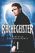 Der Pfad der Morgenröte (Rachegeister, Band 1) Cover des Buches Der Pfad der Morgenröte (Rachegeister, Band 1) (ISBN: 9781976768712)