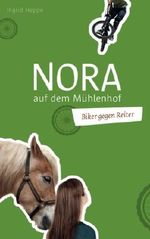 Biker gegen Reiter: Nora auf dem Mühlenhof Cover des Buches Biker gegen Reiter: Nora auf dem Mühlenhof (ISBN: 9781978007888)