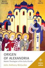 Origen of Alexandria: Master Theologian of the Early Church (Mapping the Tradition) Cover des Buches Origen of Alexandria: Master Theologian of the Early Church (Mapping the Tradition) (ISBN: 9781978708457)