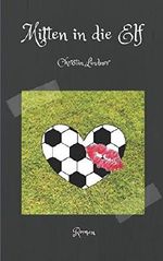 Mitten in die Elf Cover des Buches Mitten in die Elf (ISBN: 9781980261483)
