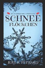 Schneeflöckchen: Ein winterlicher Liebesroman Cover des Buches Schneeflöckchen: Ein winterlicher Liebesroman (ISBN: 9781980372479)
