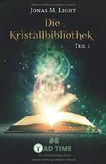 Die Kristallbibliothek – Teil 1 (Tad Time #6) Cover des Buches Die Kristallbibliothek – Teil 1 (Tad Time #6) (ISBN: 9781980522997)
