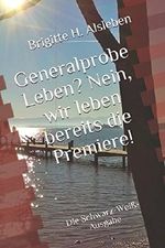 Generalprobe Leben? Nein, wir leben bereits die Premiere!: Die Schwarz-Weiß-Ausgabe Cover des Buches Generalprobe Leben? Nein, wir leben bereits die Premiere!: Die Schwarz-Weiß-Ausgabe (ISBN: 9781980588795)