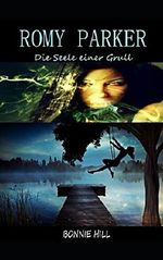 ROMY PARKER: Band 2: Die Seele einer Grull Cover des Buches ROMY PARKER: Band 2: Die Seele einer Grull (ISBN: 9781980598329)