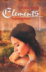Elements: Frühlingsfeuer Cover des Buches Elements: Frühlingsfeuer (ISBN: 9781980616382)