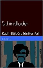 Schindluder: Kadir Bülbüls fünfter Fall Cover des Buches Schindluder: Kadir Bülbüls fünfter Fall (ISBN: 9781980690559)