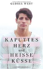 Kaputtes Herz und heiße Küsse Cover des Buches Kaputtes Herz und heiße Küsse (ISBN: 9781980827221)