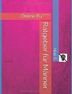 Ratgeber für Männer: Online Fu***** Cover des Buches Ratgeber für Männer: Online Fu***** (ISBN: 9781980848837)