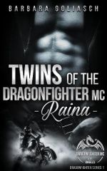 Twins of the Dragonfighter MC: Raina (Dragonfighter Series, Band 1) Cover des Buches Twins of the Dragonfighter MC: Raina (Dragonfighter Series, Band 1) (ISBN: 9781980877509)