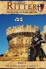 Im Heiligen Land I (Ritter, Band 4) Cover des Buches Im Heiligen Land I (Ritter, Band 4) (ISBN: 9781980886822)