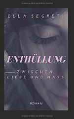 Enthüllung: Zwischen Liebe und Hass Cover des Buches Enthüllung: Zwischen Liebe und Hass (ISBN: 9781980906865)