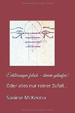Erklärungen falsch - dumm gelaufen!: Oder alles nur reiner Zufall... Cover des Buches Erklärungen falsch - dumm gelaufen!: Oder alles nur reiner Zufall... (ISBN: 9781981023998)