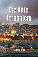 Die Akte Jerusalem Cover des Buches Die Akte Jerusalem (ISBN: 9781981024469)
