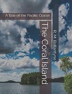 The Coral Island: A Tale of the Pacific Ocean Cover des Buches The Coral Island: A Tale of the Pacific Ocean (ISBN: 9781981030309)