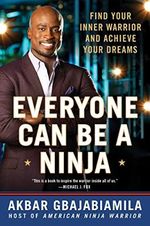 Everyone Can Be a Ninja: Find Your Inner Warrior and Achieve Your Dreams Cover des Buches Everyone Can Be a Ninja: Find Your Inner Warrior and Achieve Your Dreams (ISBN: 9781982109752)