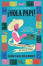Hola Papi: How to Come Out in a Walmart Parking Lot and Other Life Lessons Cover des Buches Hola Papi: How to Come Out in a Walmart Parking Lot and Other Life Lessons (ISBN: 9781982141516)