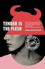 Tender Is the Flesh Cover des Buches Tender Is the Flesh (ISBN: 9781982150921)