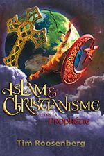 Islam & Christianisme dans la Prophétie Cover des Buches Islam & Christianisme dans la Prophétie (ISBN: 9781983225260)