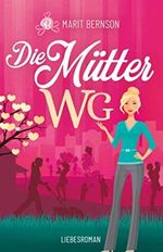 Die Mütter-WG: Liebesroman Cover des Buches Die Mütter-WG: Liebesroman (ISBN: 9781983262333)