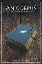 Anicorpus: Das Geheimnis der Anicorpi Cover des Buches Anicorpus: Das Geheimnis der Anicorpi (ISBN: 9781983281969)