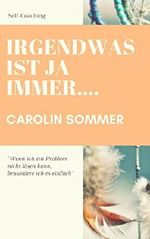 Irgendwas ist ja immer: Wenn ich ein Problem nicht lösen kann, bewundere ich es einfach Cover des Buches Irgendwas ist ja immer: Wenn ich ein Problem nicht lösen kann, bewundere ich es einfach (ISBN: 9781983336850)