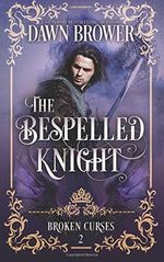 The Bespelled Knight (Broken Curses, Band 2) Cover des Buches The Bespelled Knight (Broken Curses, Band 2) (ISBN: 9781983812866)