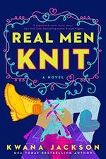 Real Men Knit (Real Men Knit series, Band 1) Cover des Buches Real Men Knit (Real Men Knit series, Band 1) (ISBN: 9781984806505)