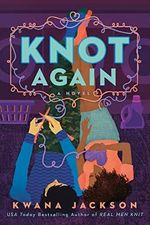 Knot Again (Real Men Knit series, Band 2) Cover des Buches Knot Again (Real Men Knit series, Band 2) (ISBN: 9781984806529)