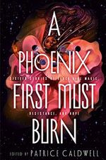 A Phoenix First Must Burn: Sixteen Stories of Black Girl Magic, Resistance, and Hope Cover des Buches A Phoenix First Must Burn: Sixteen Stories of Black Girl Magic, Resistance, and Hope (ISBN: 9781984835659)