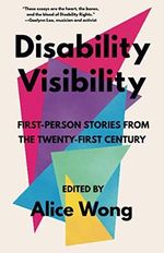 Disability Visibility: First-Person Stories from the Twenty-First Century Cover des Buches Disability Visibility: First-Person Stories from the Twenty-First Century (ISBN: 9781984899422)