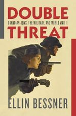 Double Threat: Canadian Jews, the Military, and World War II Cover des Buches Double Threat: Canadian Jews, the Military, and World War II (ISBN: 9781988326047)