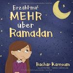 Erzähl mir mehr über den Ramadan: (Islam bücher für kinder) Cover des Buches Erzähl mir mehr über den Ramadan: (Islam bücher für kinder) (ISBN: 9781988779102)