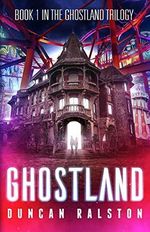 Ghostland (Ghostland Trilogy, Band 1) Cover des Buches Ghostland (Ghostland Trilogy, Band 1) (ISBN: 9781988819181)