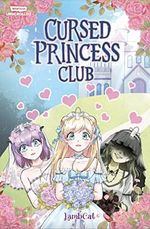 Cursed Princess Club 1: A Webtoon Unscrolled Graphic Novel Cover des Buches Cursed Princess Club 1: A Webtoon Unscrolled Graphic Novel (ISBN: 9781990259937)