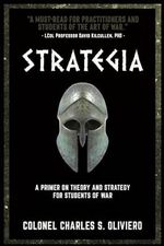 Strategia: A Primer on Theory and Strategy for Students of War (Essential Guides to War and Warfare) Cover des Buches Strategia: A Primer on Theory and Strategy for Students of War (Essential Guides to War and Warfare) (ISBN: 9781990644245)