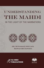 Understanding the Mahdi in the Light of the Narrations Cover des Buches Understanding the Mahdi in the Light of the Narrations (ISBN: 9781998117703)