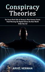 Conspiracy Theories: The Secret Dark Side of History's Most Famous Events (Final Warning the Digital Citizen the New World Order Box Set) Cover des Buches Conspiracy Theories: The Secret Dark Side of History's Most Famous Events (Final Warning the Digital Citizen the New World Order Box Set) (ISBN: 9781998927968)